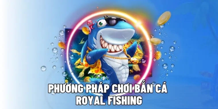 Bí Quyết Chinh Phục Bắn Cá Royal Fishing Tại i9BET Thắng Lớn Nhanh Chóng 2 Bí Quyết Chinh Phục Bắn Cá Royal Fishing Tại i9BET Thắng Lớn Nhanh Chóng